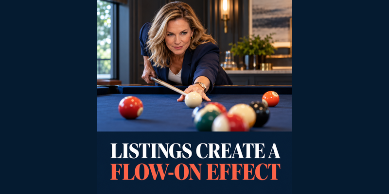 LISTINGS CREATE A FLOW-ON EFFECT!